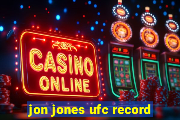 jon jones ufc record